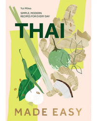 Bright cover for "Thai Made Easy" by Chronicle Books, with abstract lemongrass, eggplant, and coconut art on yellow-green background, featuring bold green and pink text highlighting easy Thai recipes.