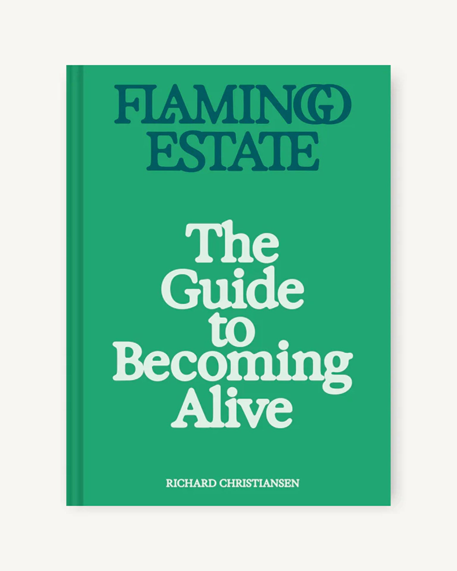 Flamingo Estate: The Guide to Becoming Alive
