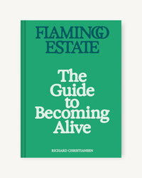 The green book Flamingo Estate: The Guide to Becoming Alive by Chronicle Books features bold white and teal text and invites readers to explore radical pleasure and nature-inspired wellness.