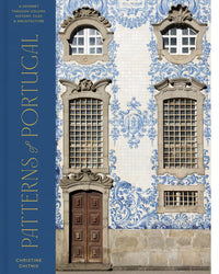 Showcasing Portuguese culture, Patterns of Portugal by Random House features a cover with ornate blue and white tilework, arched windows, and a wooden door—a stunning Portugal coffee table book.