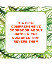A white square bordered by green leaves features orange text: Hot Date! by Chronicle Books—the first comprehensive ancient superfood cookbook about dates, date recipes, and the cultures that cherish them.