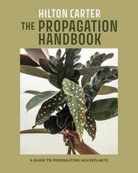 A hand holding assorted houseplant cuttings appears on the cover of Propagation Handbook by Simon & Schuster, featuring expert techniques and the subtitle "A Guide to Propagating Houseplants" against a green background.